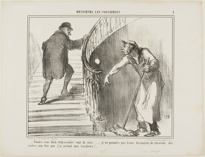 „- Würden Sie bitte sofort zurückkommen... Ich erlaube meinen Mietern nicht, Besucher zu empfangen, nachdem ich die Treppe gereinigt habe,“ Platte 1 aus Messieurs Les Concierges von Honoré Victorin Daumier