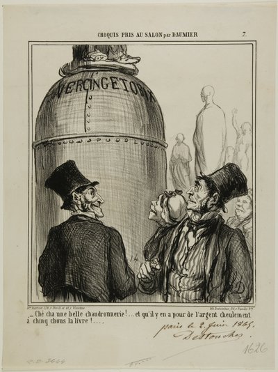 „- Ja... das nenne ich eine großartige Arbeit.... und für nur fünf Sous pro Pfund.. bekommt man wirklich etwas für sein Geld!“, Platte 7 aus Croquis Pris Au Salon par Daumier von Honoré Victorin Daumier