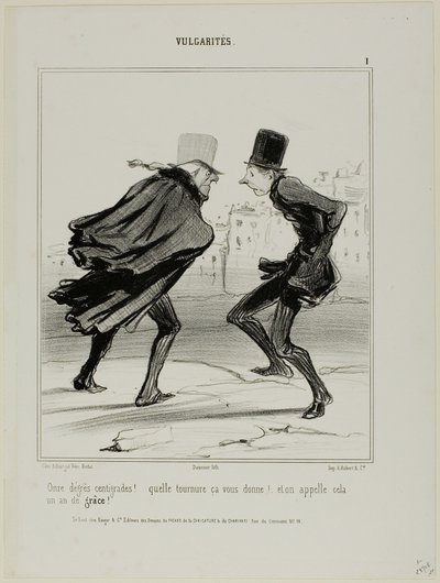 „Elf Grad Celsius! Schau, wie es dich aussehen lässt! Und das nennt man das Jahr der Gnade!“, Platte 1 aus Vulgarités von Honoré Victorin Daumier