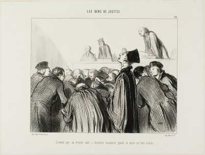 Der Anwalt wird krank, ein letzter Ausweg, wenn sein Fall auch krank zu werden beginnt, Platte 30 aus Les Gens De Justice von Honoré Victorin Daumier