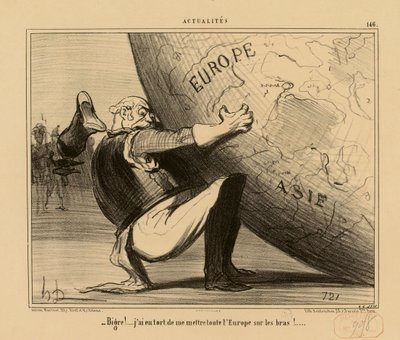 Aktualitäten Nr. 146: - Bigre! ... ich habe Unrecht, ganz Europa auf meine Schultern zu nehmen! ... von Honoré Daumier