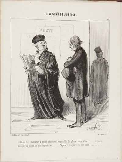 Mein lieber Herr, es ist mir absolut unmöglich, Ihre Angelegenheit zu vertreten... Ihnen fehlen die wichtigsten Unterlagen... (beiseite) die 100-Sous-Stücke! von Honoré Daumier
