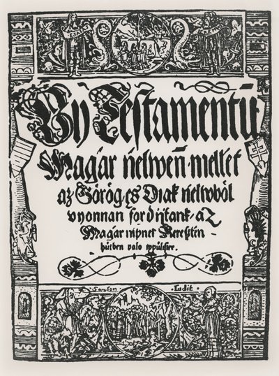 Neues Testament, gedruckt in Ungarisch, von Johannes Sylvestre, in Sarvar-Ujsziget, 1541 von Hungarian School