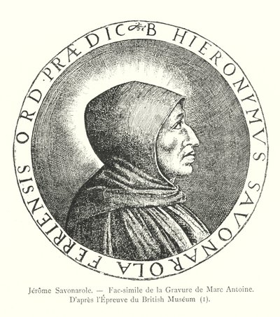 Jerome Savonarole, Faksimile der Gravur von Marc Antoine, nach dem Exemplar des British Museum, I (Gravur) von Italian School