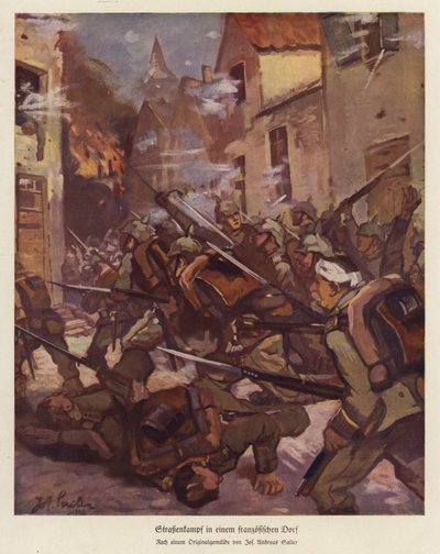 Straßenschlacht in einem französischen Dorf, Erster Weltkrieg von Josef Andreas Sailer