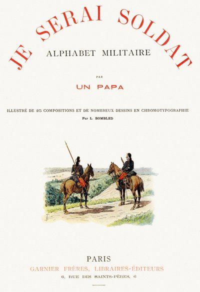 Titelseite von "Je serai soldat" - Militäralphabet von Louis Charles Bombled