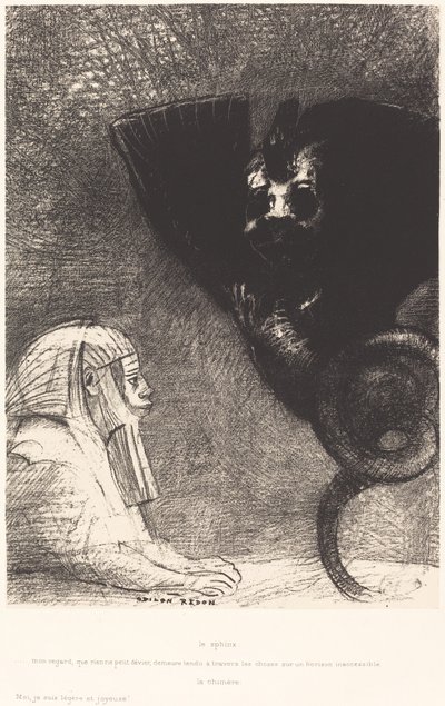 Der Sphinx... mein Blick, den nichts ablenken kann, bleibt durch die Dinge hindurch auf einen unerreichbaren Horizont gerichtet. Die Chimäre: Ich, ich bin leicht und fröhlich von Odilon Redon