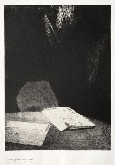 Es war anscheinend eine Hand aus Fleisch und Blut, genau wie meine eigene von Odilon Redon