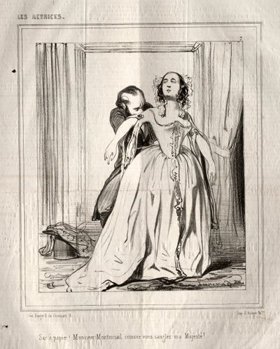 Les Actrices: Sac à papier! Monsieur Montmirail, wie Sie meine Majestät anschnallen!, 1843 von Paul Gavarni