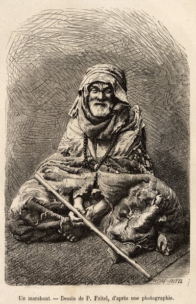Ein Marabout, ein Asket, der sich als Islam oder muslimischer Synkretismus ausgibt, gilt als heiliger Mann und Weiser, er war Gegenstand eines Volkskults in Nordafrika, graviert nach einer Zeichnung von Fritel, zur Illustration der Reise nach Tlemcen (Alge von Pierre Fritel