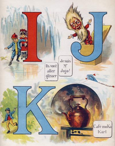 Buchstabe I, J und K: Sie werden rutschen, ich bin Herr Jojo und das Café Moka Karl. Gravur in "ABC L
