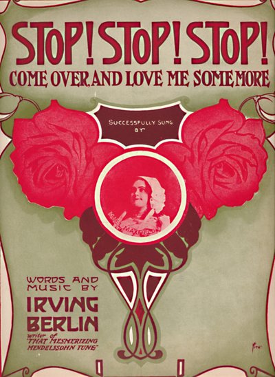 Stop! Stop! Stop! Komm herüber und liebe mich noch mehr, 1910 von Unbekannt