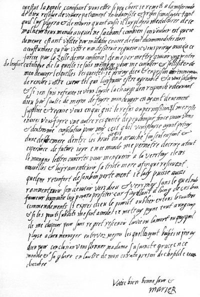 Brief von Maria Stuart, während ihrer Gefangenschaft in Sheffield, an Königin Elisabeth I. von England, in dem sie bittet, mit einem ihrer französischen Diener sprechen zu dürfen, den Trost eines katholischen Priesters zu haben und offen korrespondieren zu von Unbekannt