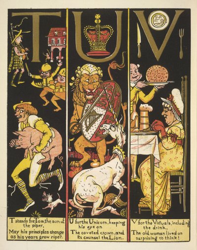 TUV- T steht für Tom, den Sohn eines Pfeifers; U für das Einhorn; und V für die Lebensmittel von Walter Crane