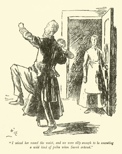 Ich packte sie um die Taille, und wir waren dumm genug, eine wilde Art von Polka zu tanzen, als Sarah eintrat von Weedon Grossmith