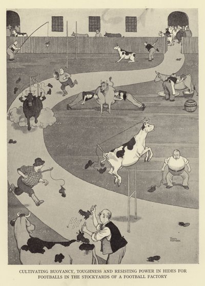 Kultivierung von Auftrieb, Zähigkeit und Widerstandskraft in Häuten für Fußbälle in den Lagerhäusern einer Fußballfabrik von William Heath Robinson