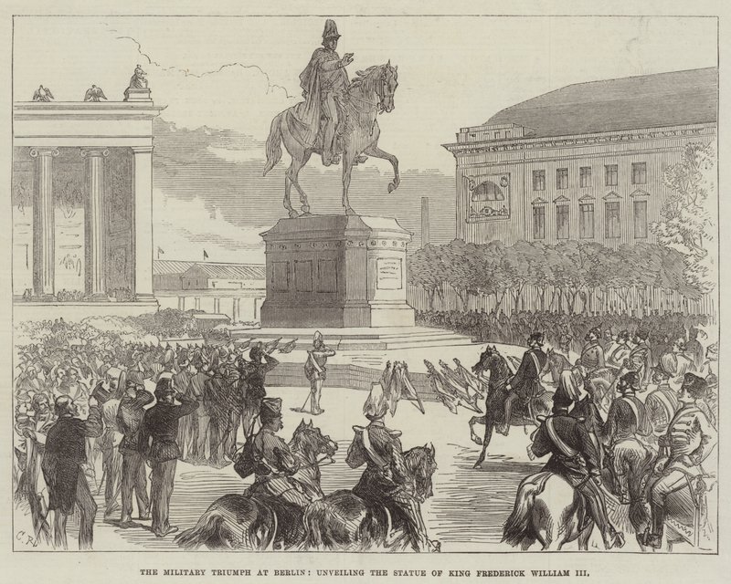Der militärische Triumph in Berlin, Enthüllung der Statue von König Friedrich Wilhelm III. von Sir John Charles Robinson