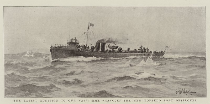 Die neueste Ergänzung unserer Marine, HMS Havock, der neue Torpedoboot-Zerstörer von Eduardo de Martino
