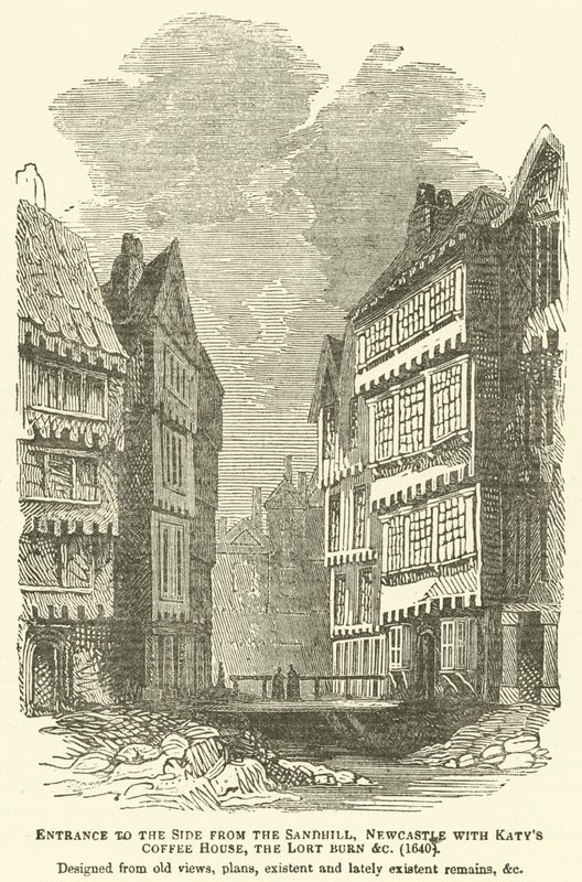 Eingang zur Seite vom Sandhill, Newcastle mit Katys Coffee House, dem Lort Burn usw., 1640, entworfen nach alten Ansichten, Plänen, vorhandenen und kürzlich vorhandenen Überresten usw. von English School