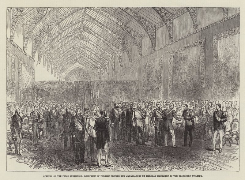 Eröffnung der Pariser Ausstellung, Empfang ausländischer Prinzen und Botschafter durch Marschall Macmahon im Trocadero-Gebäude von English School