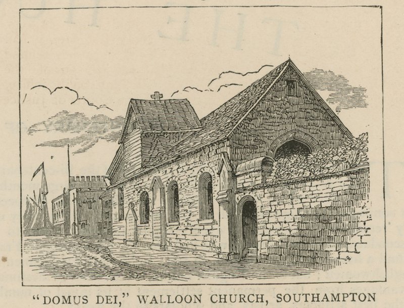 Die Hugenotten in England: Domus Dei, Wallonische Kirche, Southampton von English School