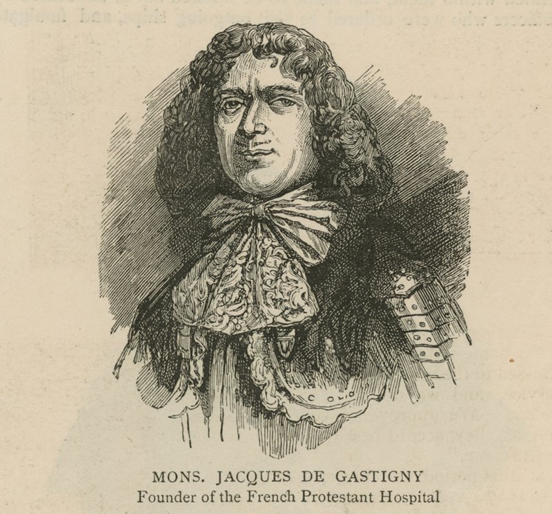 Die Hugenotten in England: Monsieur Jacques de Gastigny, Gründer des französischen protestantischen Krankenhauses von English School