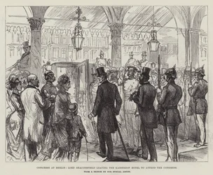 Kongress in Berlin, Lord Beaconsfield verlässt das Kaiserhof Hotel, um den Kongress zu besuchen