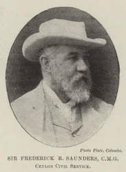 Sir Frederick R. Saunders, CMG, Ceylon Civil Service