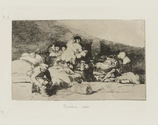 Auch diese, Platte 25 aus der Serie Los desastres de la guerra (Die Schrecken des Krieges)