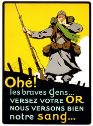 Plakat, das die Franzosen überzeugen soll, ihr Geld für die Landesverteidigung zu geben: „Ahohe! Ihr guten Leute... Gebt euer Gold, wir geben bereitwillig unser Blut“ - um 1914