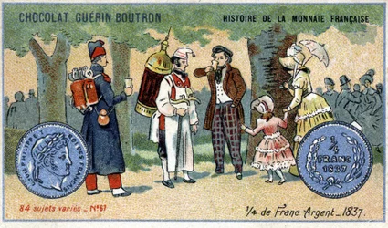 Serie Histoire de la Monnaie Française, veröffentlicht von Chocolat Guérin Boutron. Chromolithographie des 19. Jahrhunderts. Ein Viertel Silberfranc im Jahr 1837